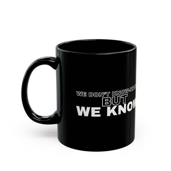 We Know Mug