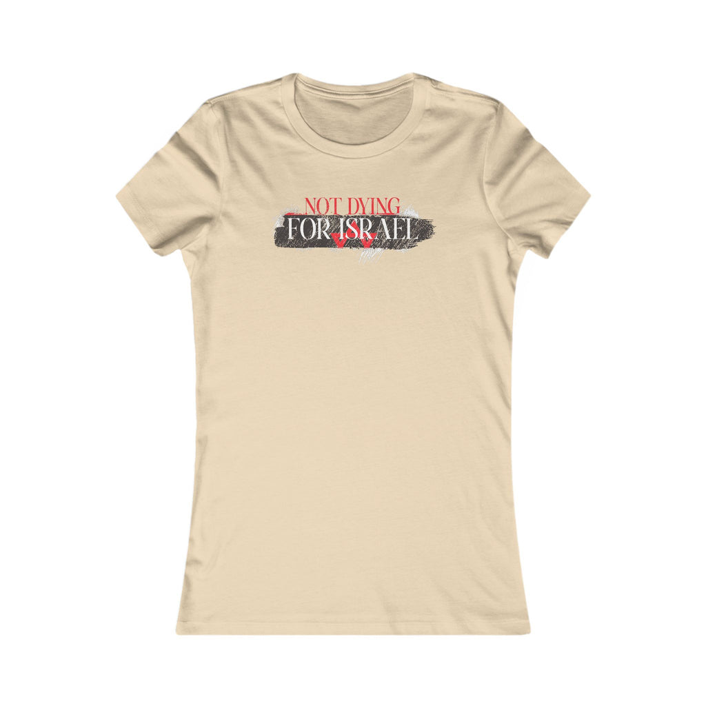 Not Dying For Israel Women's T-Shirt