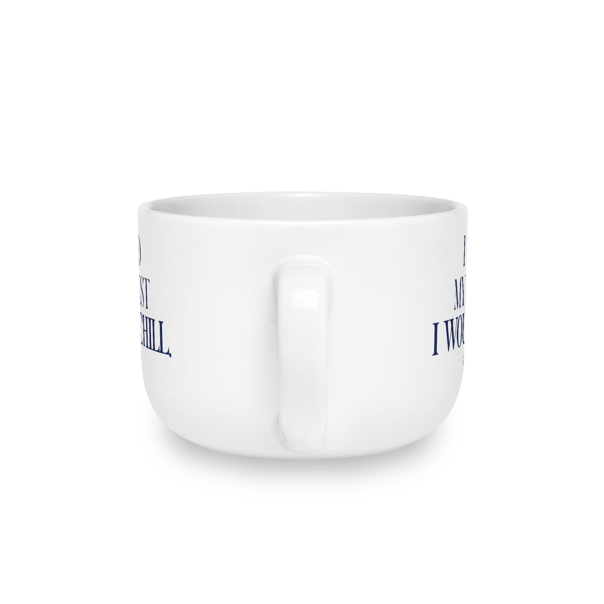 I Told My Priest That I would Chill Latte Mug