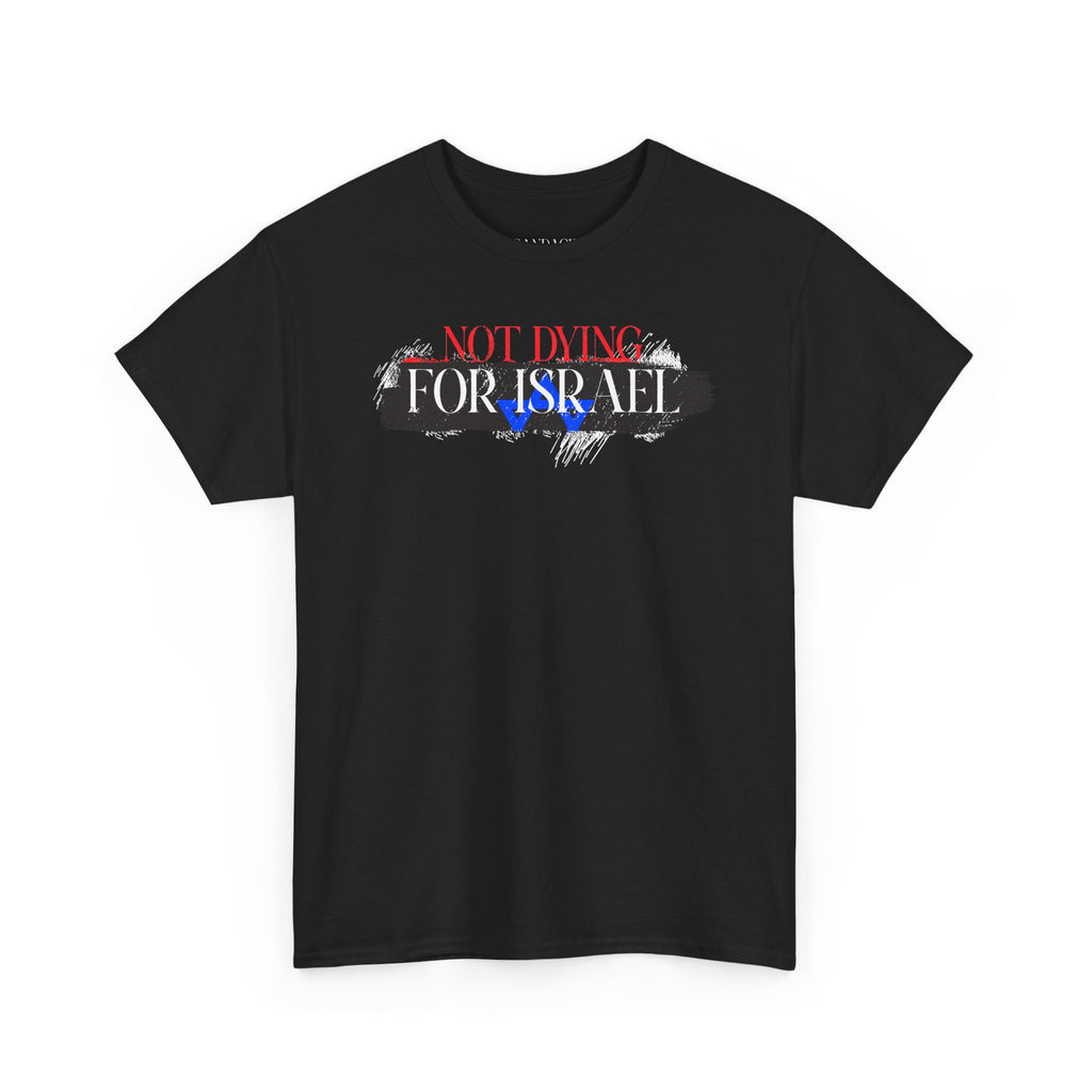 Not Dying For Israel T-shirt