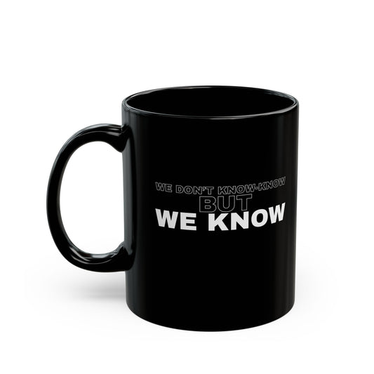 We Know Mug