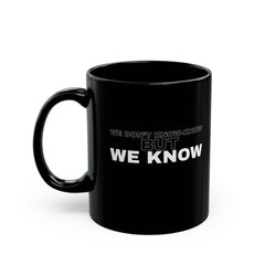 We Know Mug