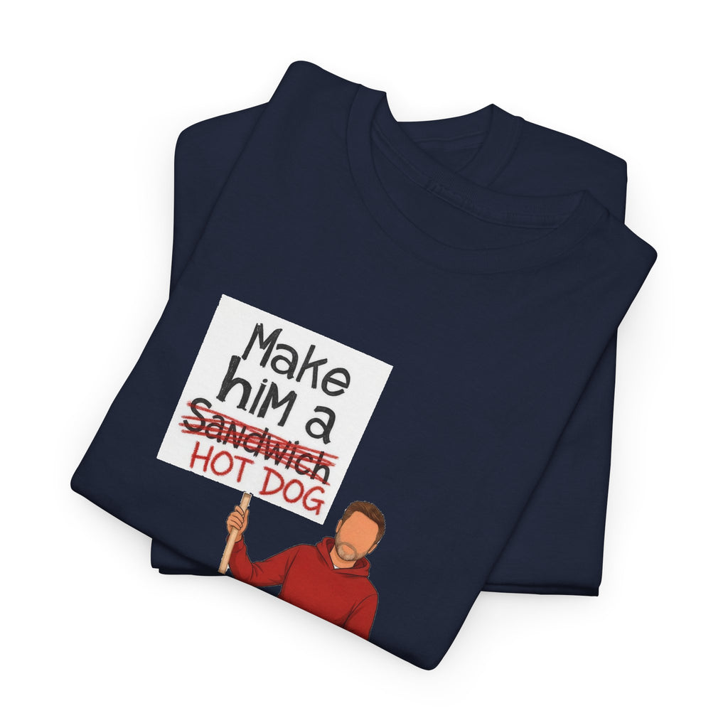 Make Him A Hot Dog T-Shirt