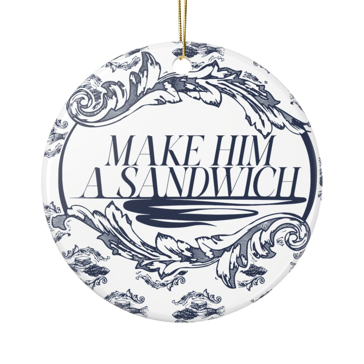 Make Him A Sandwich Christmas Ornament