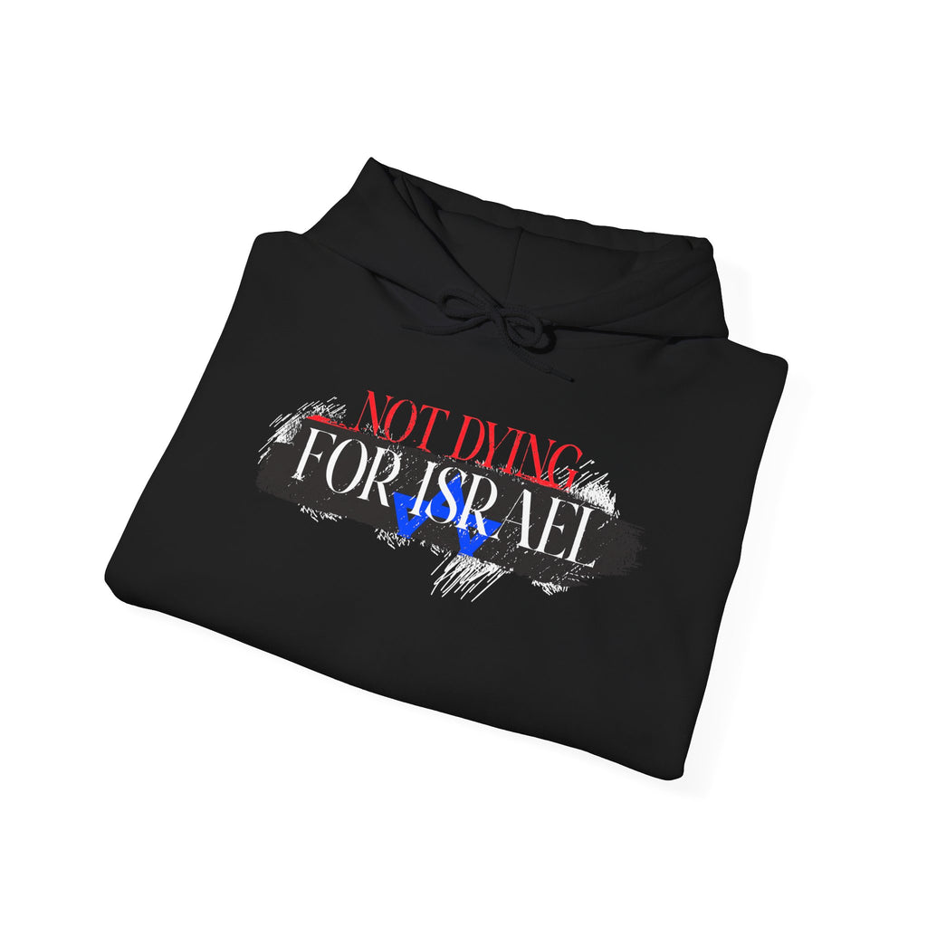 Not Dying For Israel Hoodie