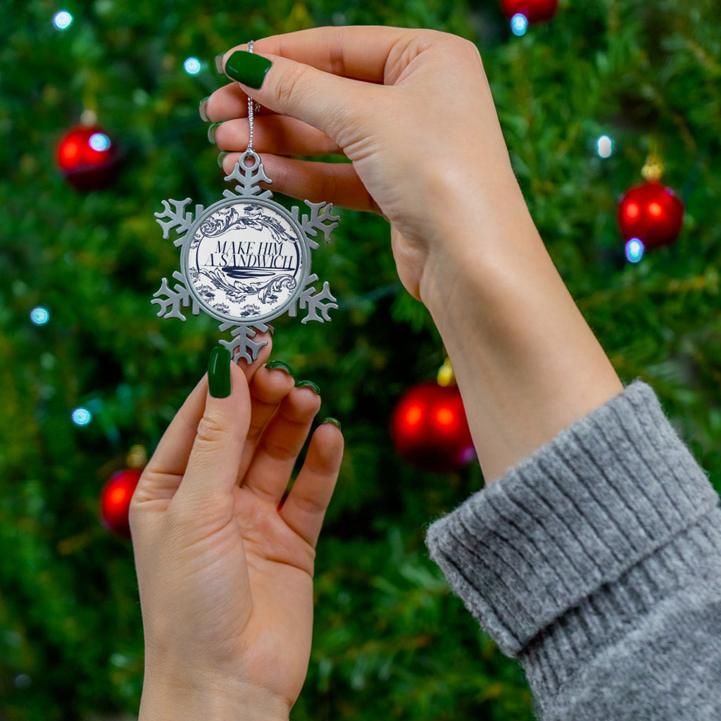 Make Him A Sandwich Snowflake Ornament