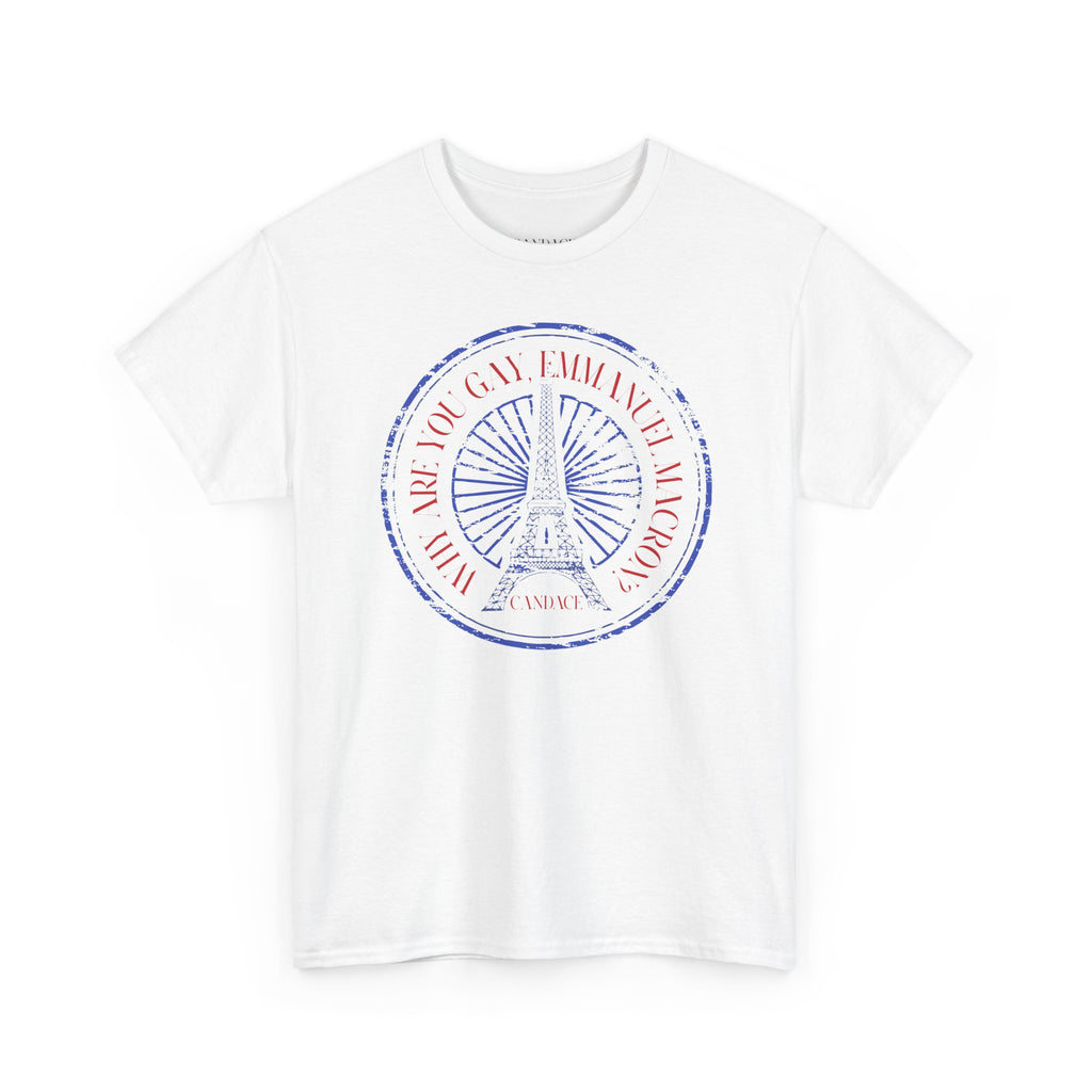 Why Are You Gay, Emmanuel Macron? T-Shirt