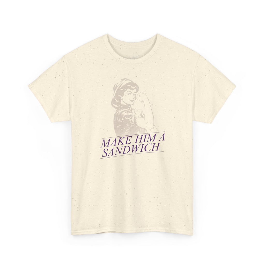 Make Him A Sandwich T-Shirt