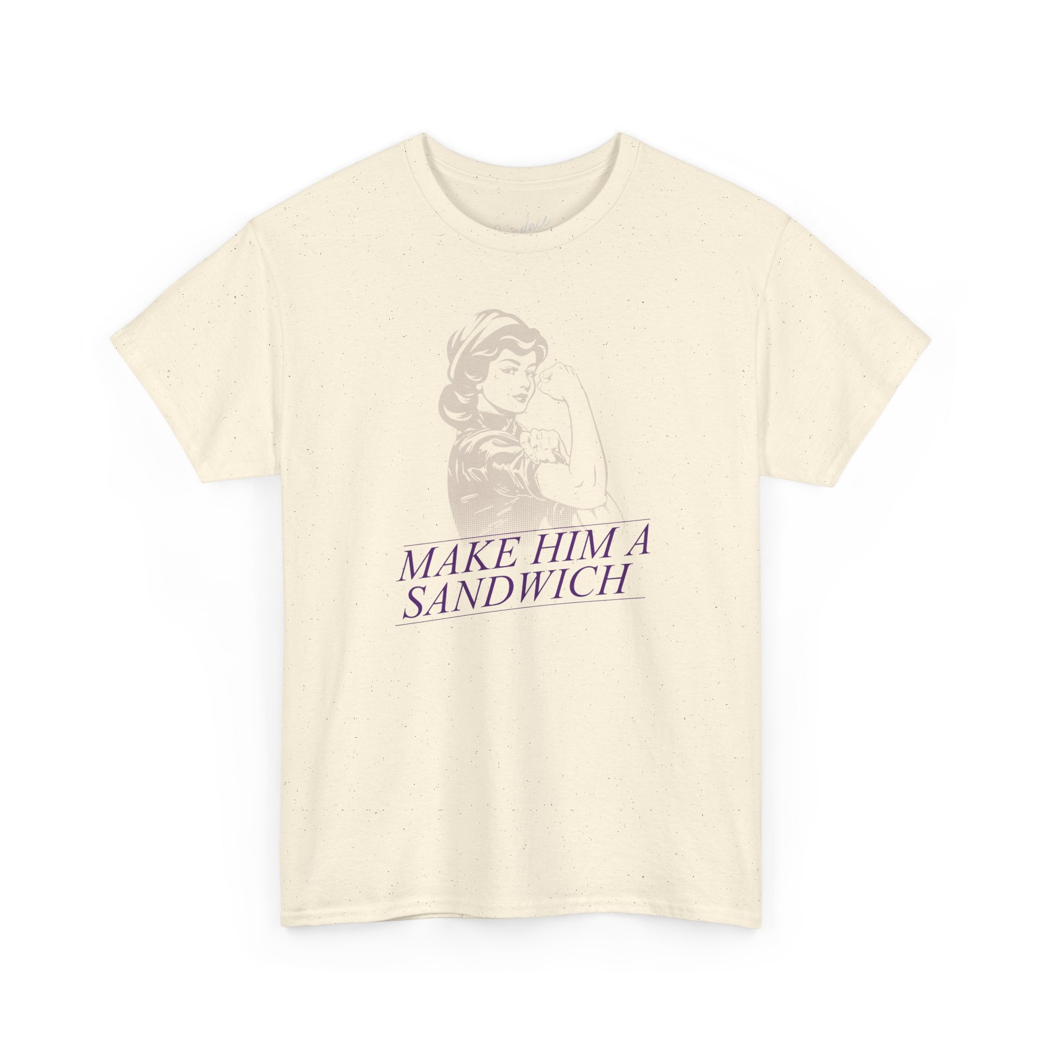 Make Him A Sandwich T-Shirt