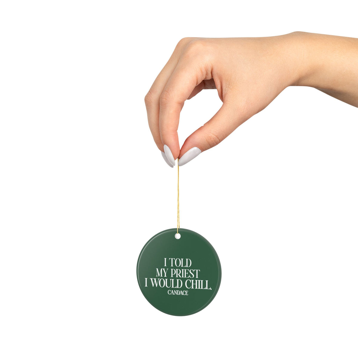 I Told My Priest I Would Chill Christmas Ornament - Green