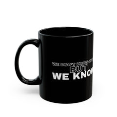 We Know Mug