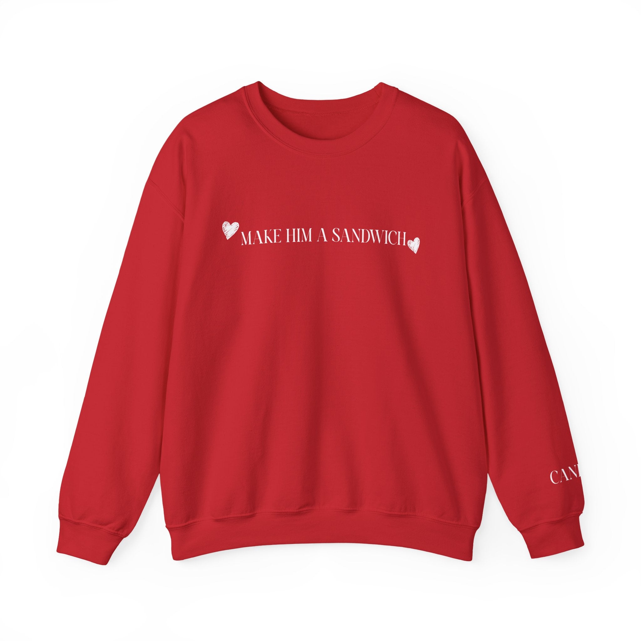 Make Him A Sandwich Valentine Crewneck