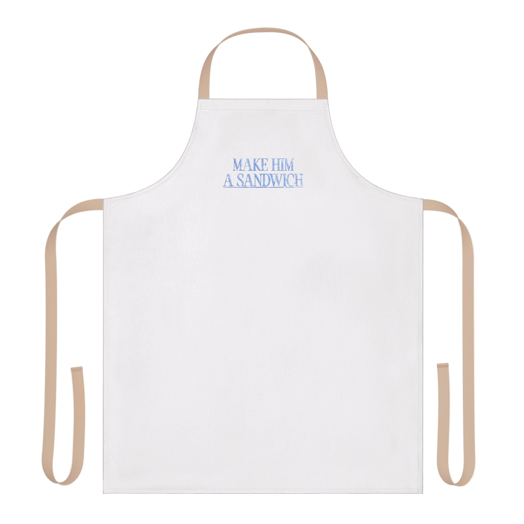 Make Him A Sandwich Apron