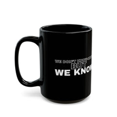 We Know Mug