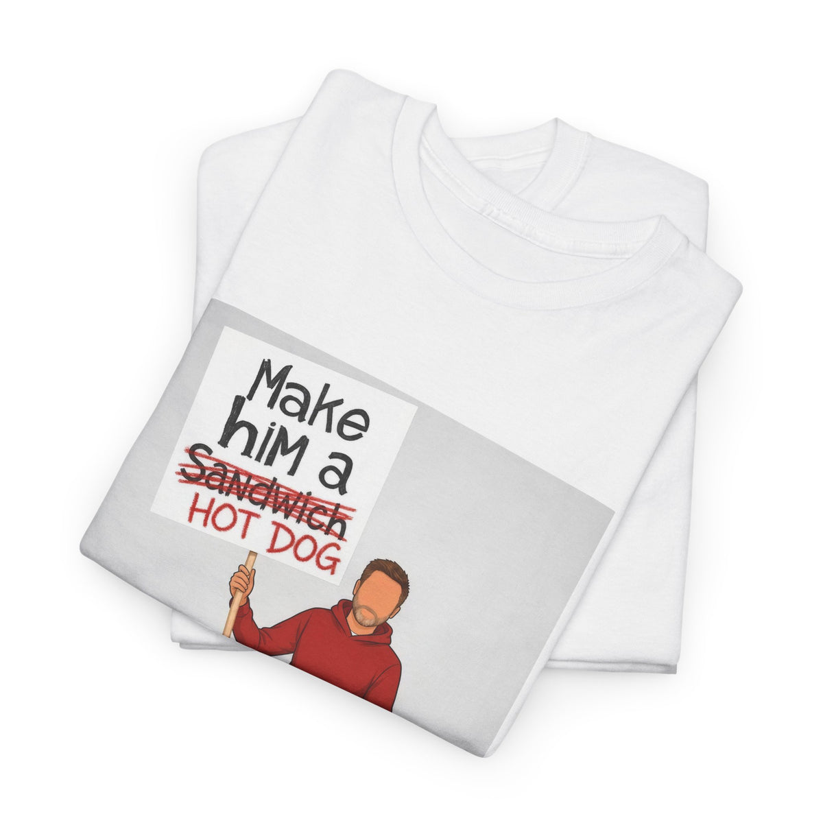Make Him A Hot Dog T-Shirt