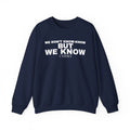 We Know Crewneck