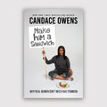 Make Him A Sandwich by Candace Owens - Signed Hardcover Book