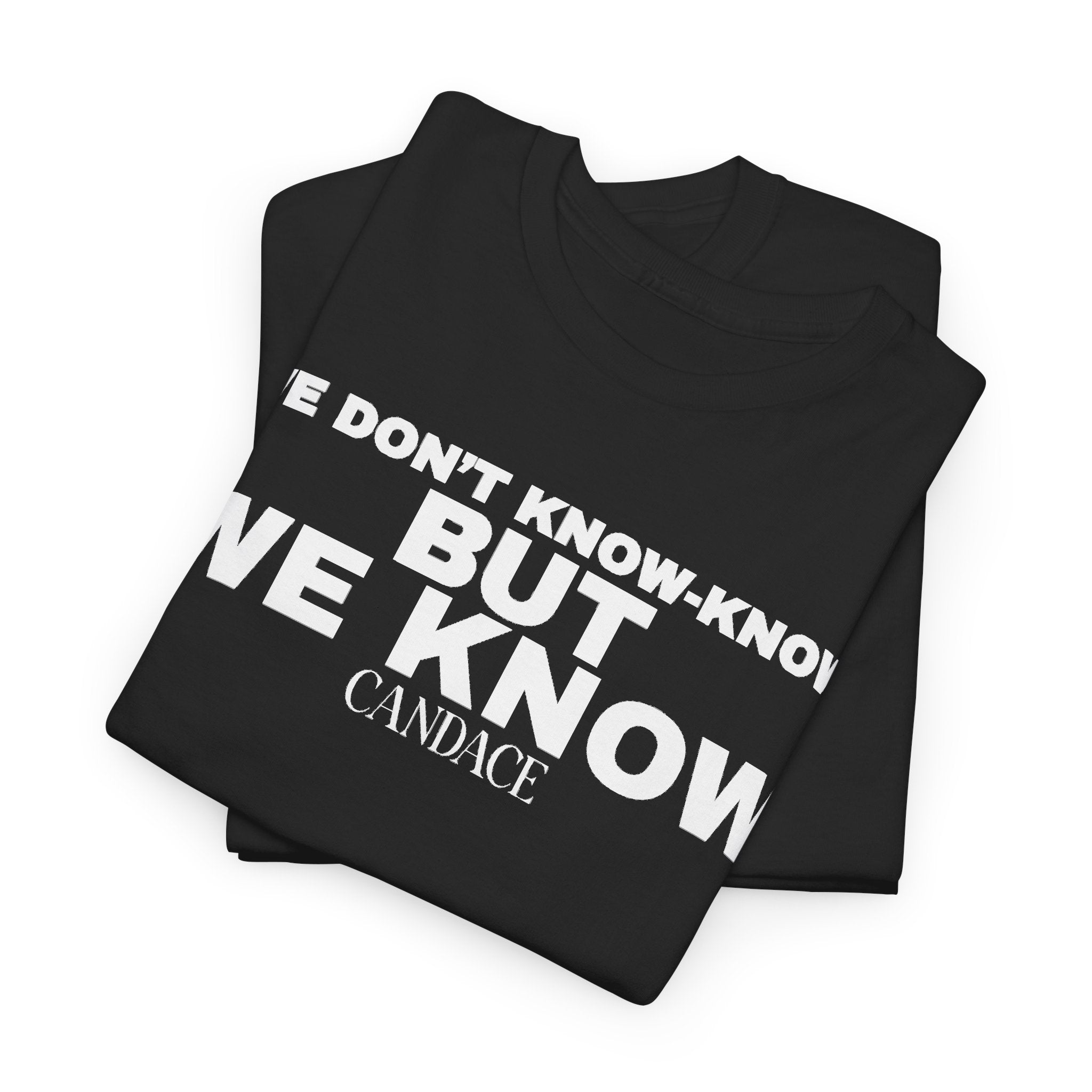 We Know T-Shirt