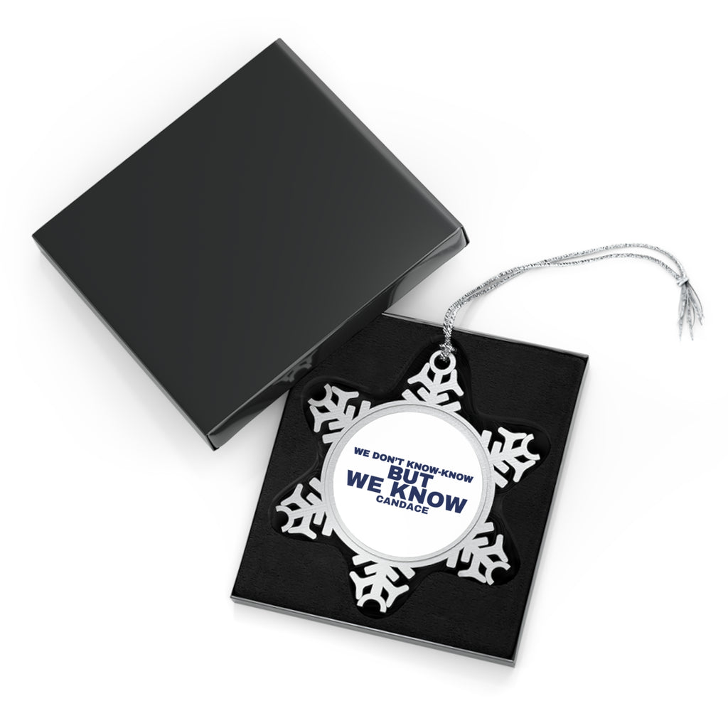 We Know Snowflake Ornament