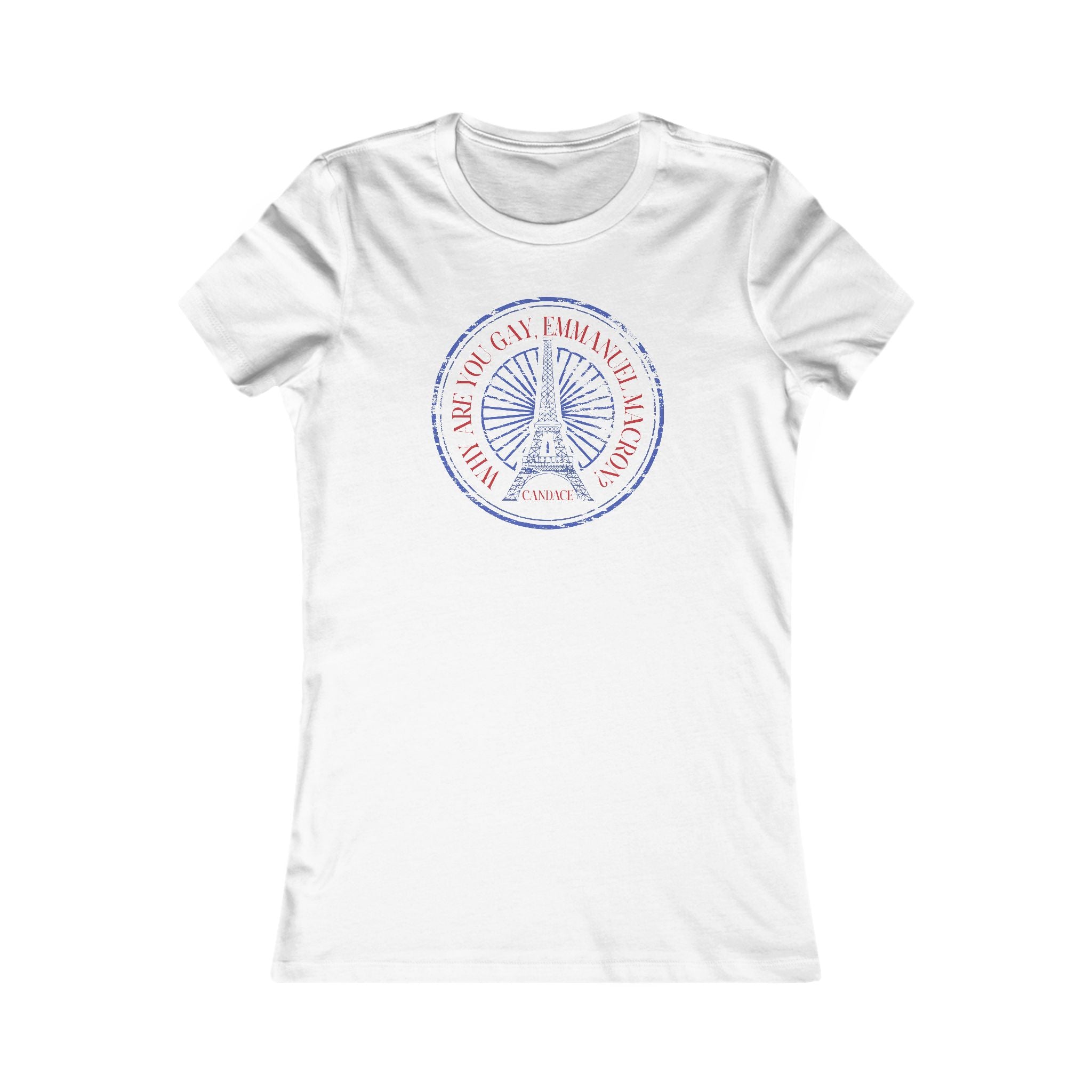 Why Are You Gay, Emmanuel Macron? Women's T-Shirt