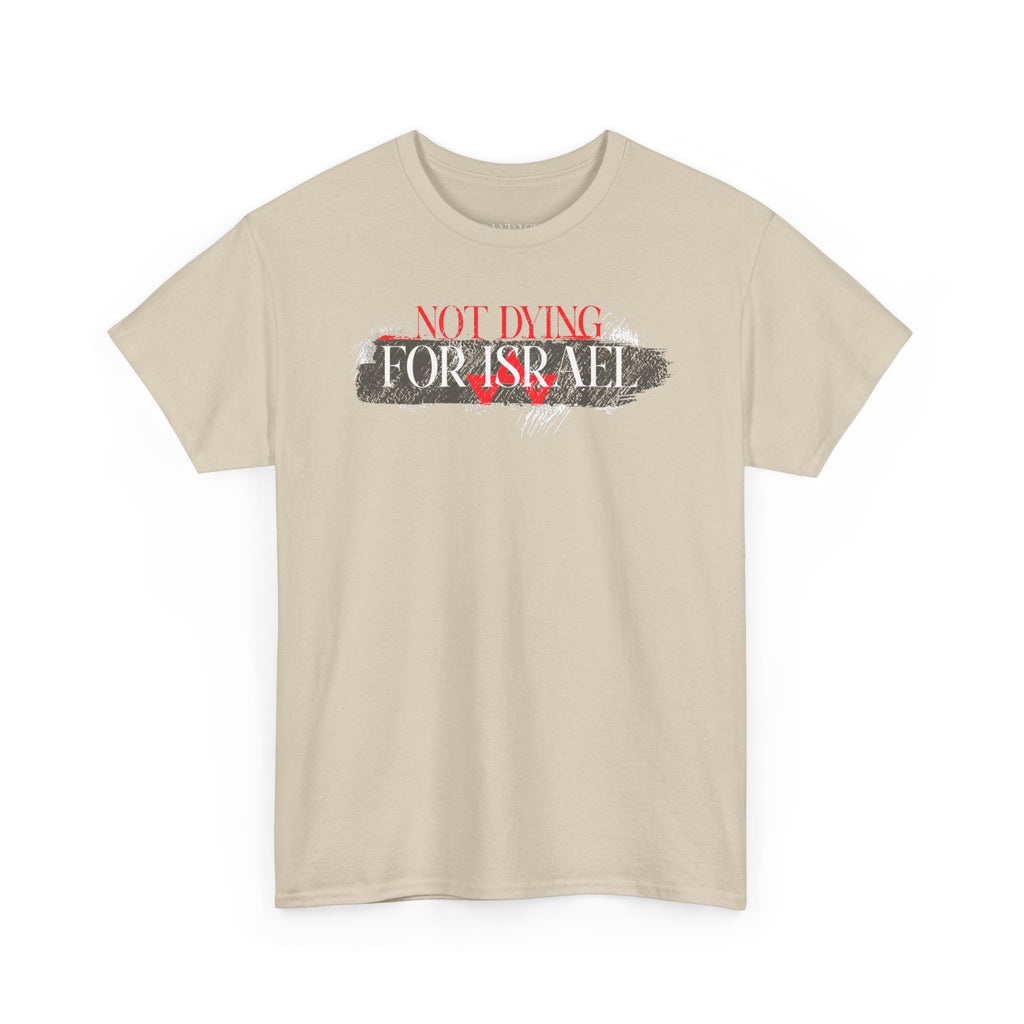 Not Dying For Israel T-shirt