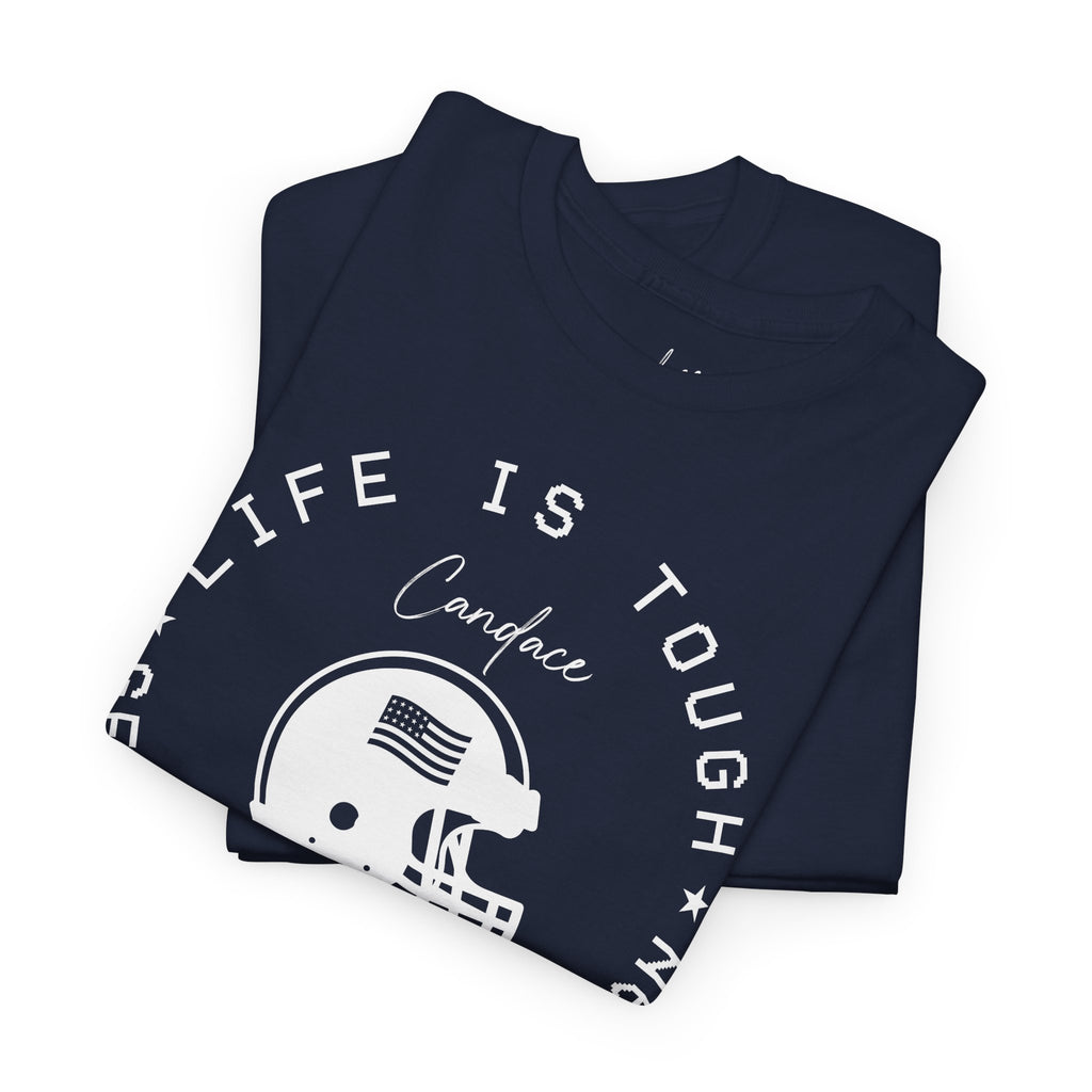 Life Is Tough T-Shirt