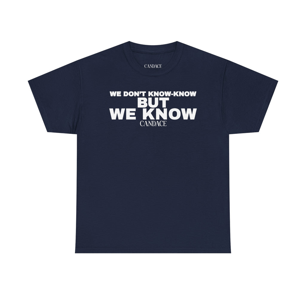 We Know T-Shirt