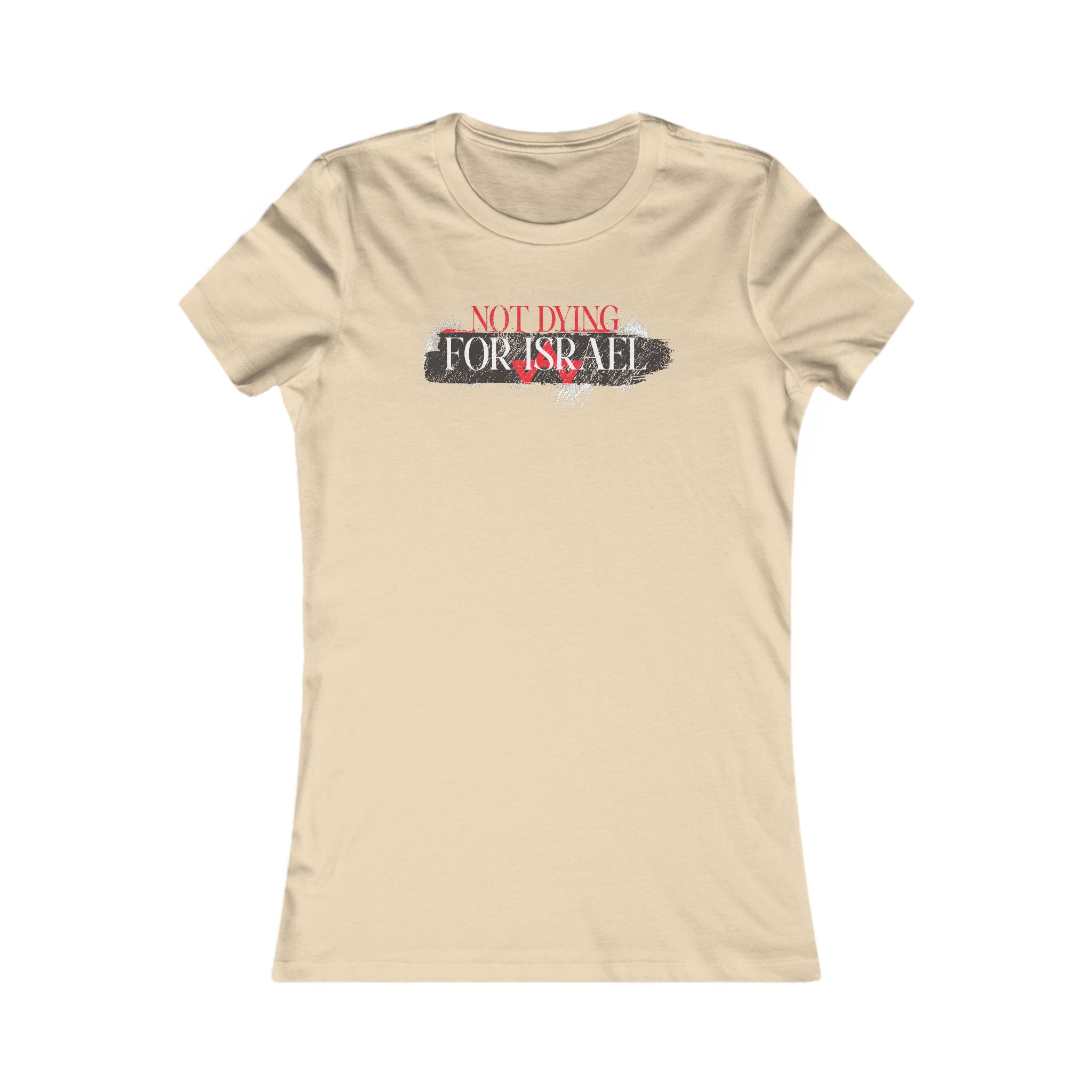 Not Dying For Israel Women's T-Shirt
