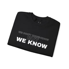 We Know Crewneck