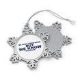 We Know Snowflake Ornament