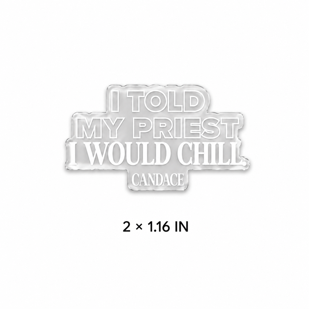 I Told My Priest That I would Chill. Sticker