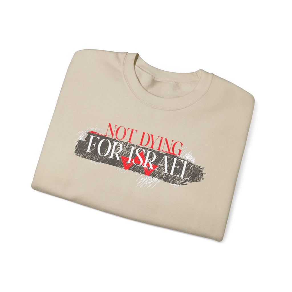 Not Dying For Israel Crewneck